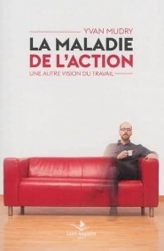 MALADIE DE L'ACTION (LA): Une autre vision du travail Religion & Esotericism
