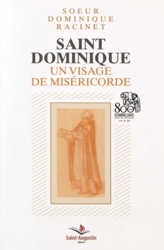 SAINT DOMINIQUE UN VISAGE DE MISERICORDE 800 ANS DES DOMINIC book
