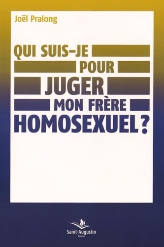QUI SUIS JE POUR JUGER MON FRERE HOMOSEXUEL book