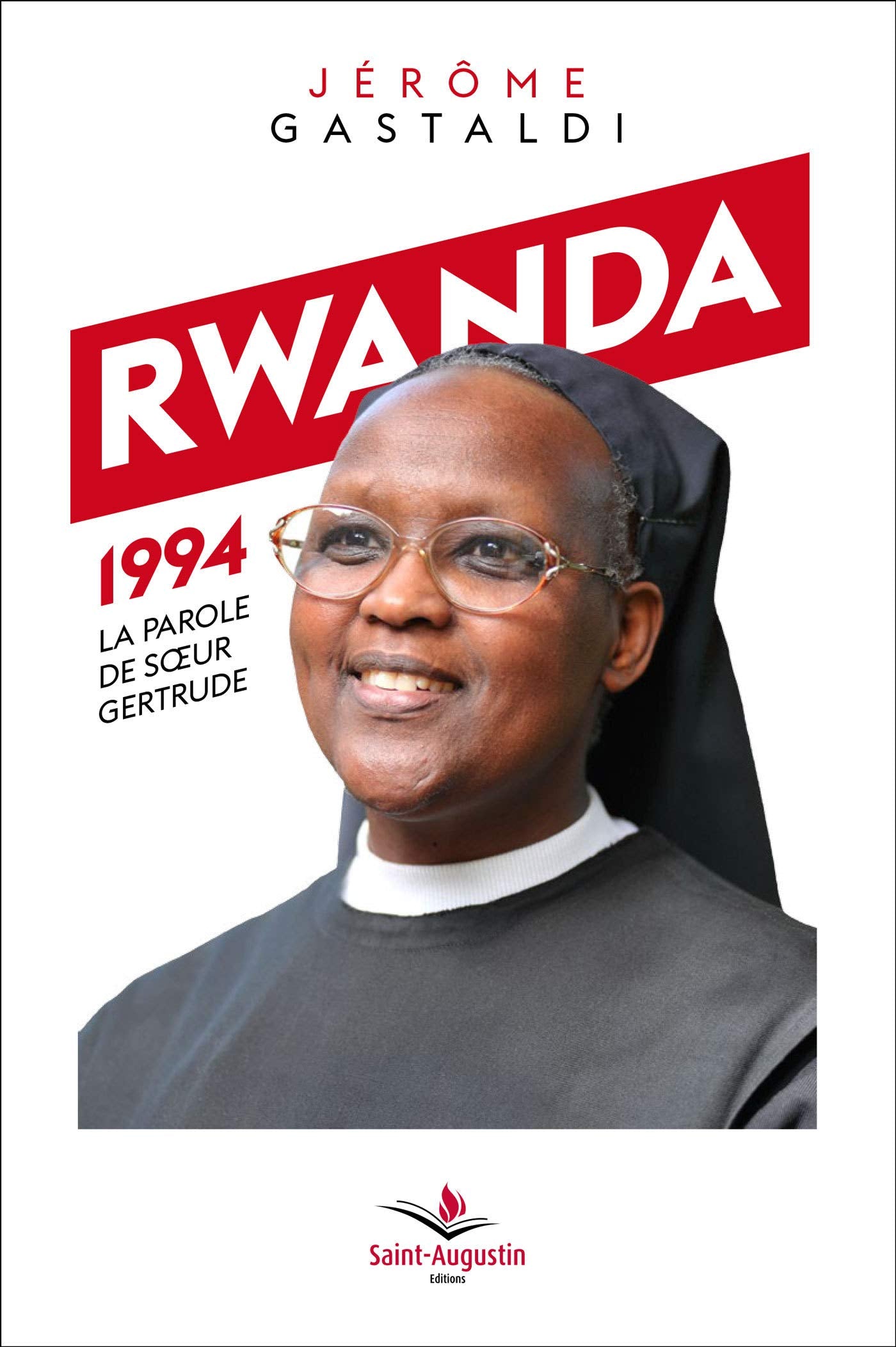 Rwanda 1994: la parole de Soeur Gertrude: "Une soeur sacrifiée ?" Religion & Esotericism