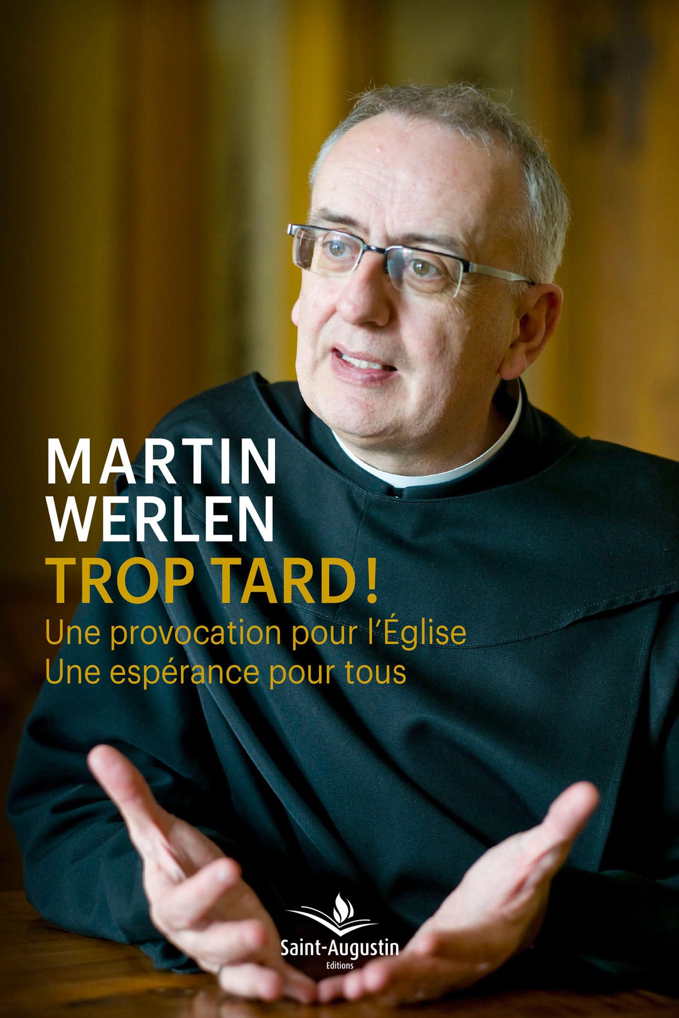 Trop tard!: Une provocation pour l'Eglise. Une espérance pour tous Books