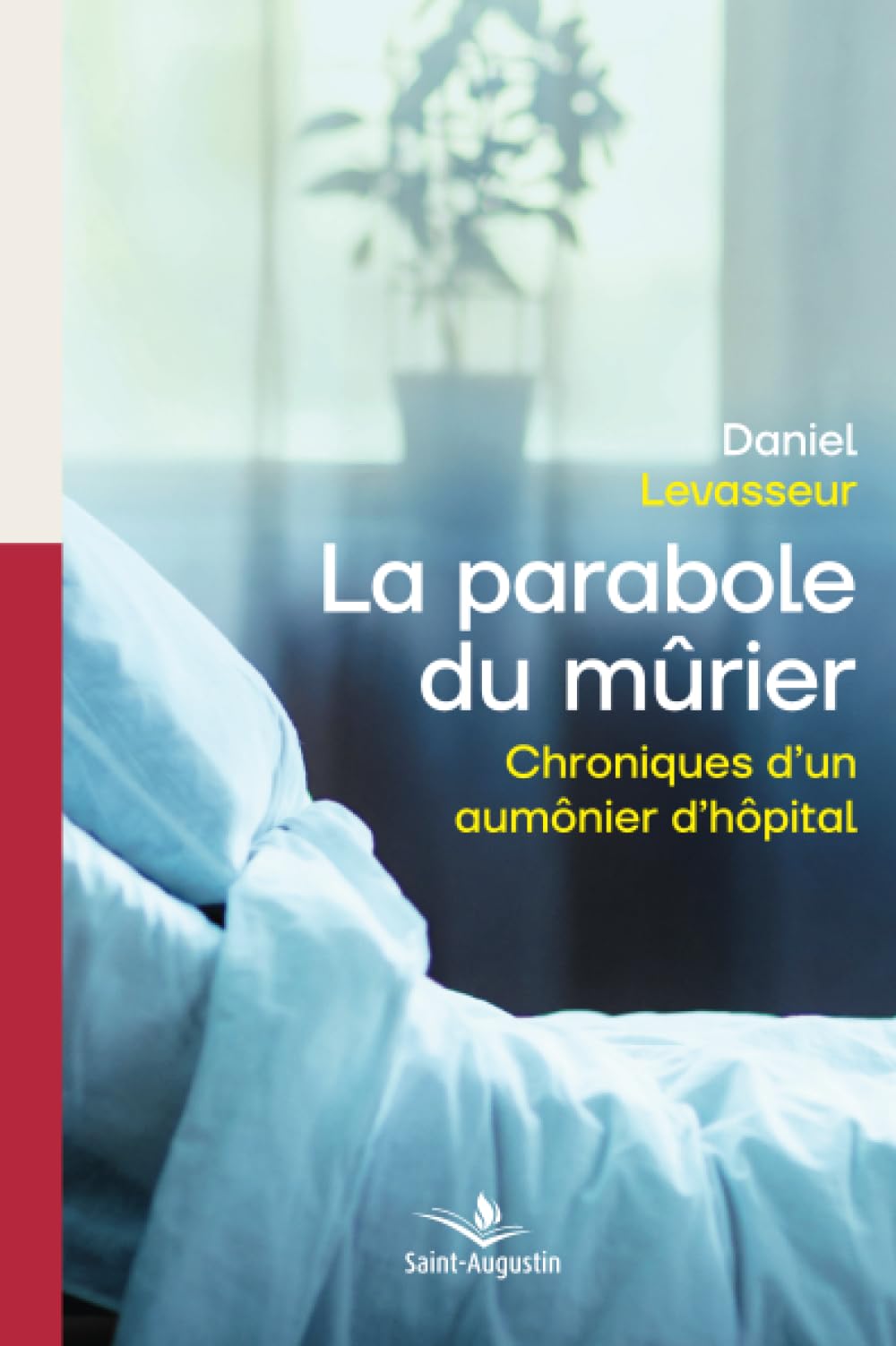 La parabole du mûrier: Chroniques d'un aumônier d'hôpital Medicine