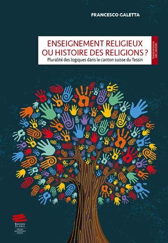 Enseignement religieux ou histoire des religions ? : pluralité des logiques dans le canton suisse du Tessin book
