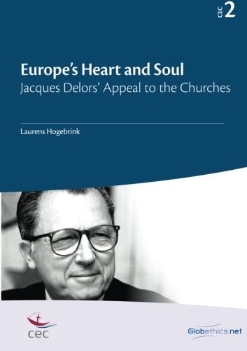 Europe's Heart and Soul: Jacques Delors' Appeal to the Churches book