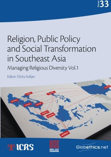 Religion, Public Policy and Social Transformation in Southeast Asia: Managing Religious Diversity Vol. 1 (Globethics Focus Series) Religion & Esotericism