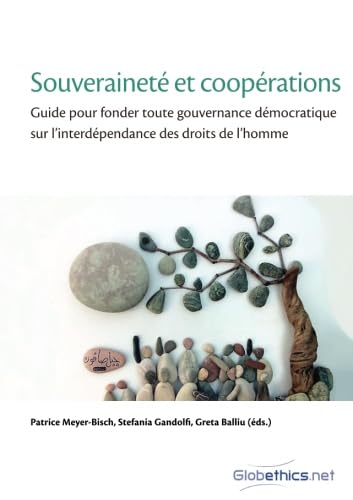 Souveraineté et coopérations: Guide pour fonder toute gouvernance démocratique sur l'interdépendance des droits de l'homme (Globethics Co-Publications) book