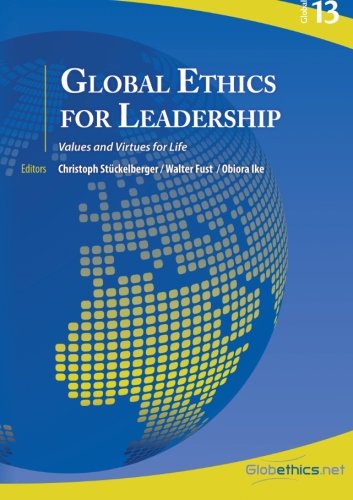 Global Ethics for Leadership: Values and Virtues for Life book