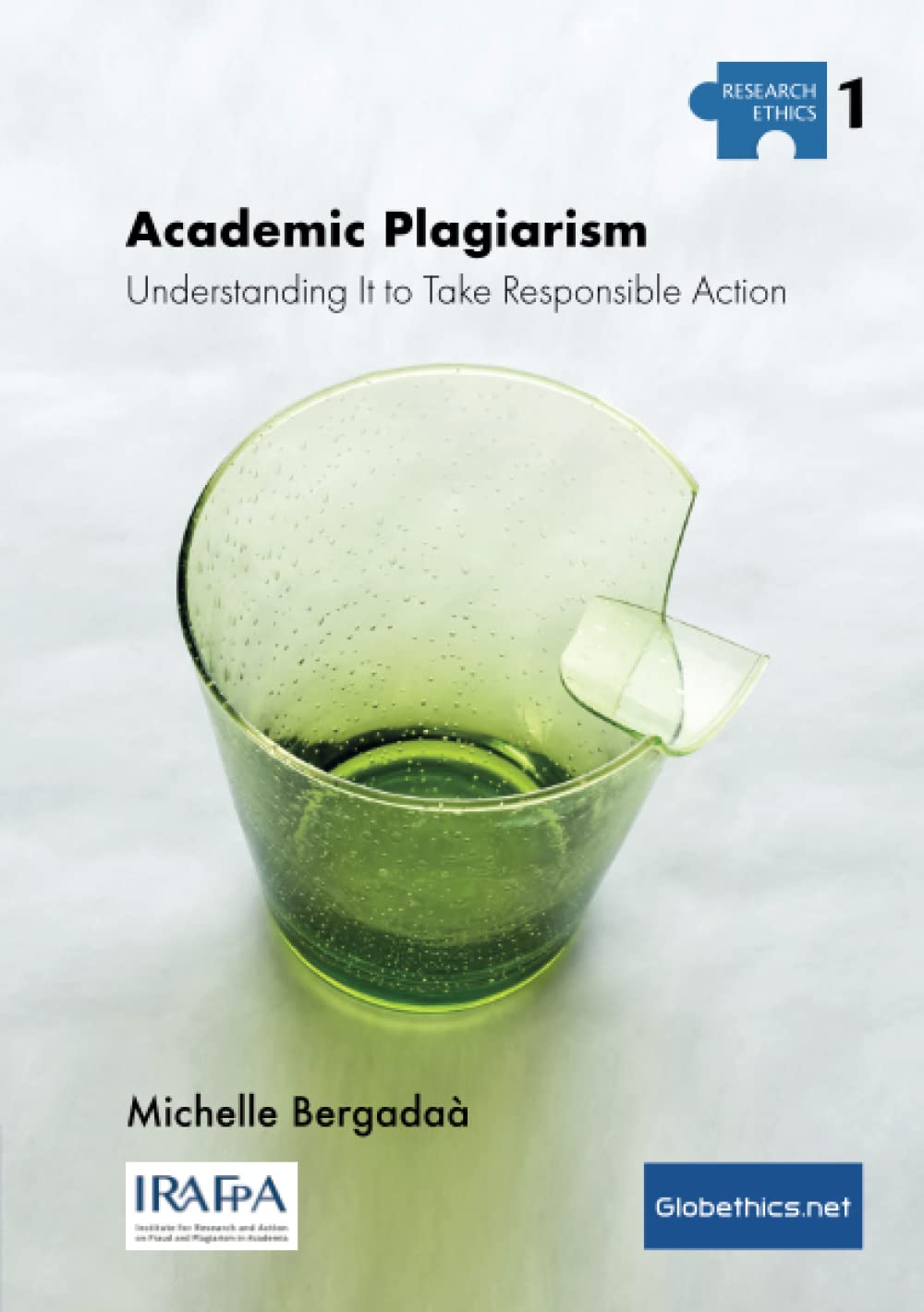 Academic Plagiarism: Understanding It to Take Responsible Action (Globethics Higher Education Series - Research Ethics, Band 1) Law