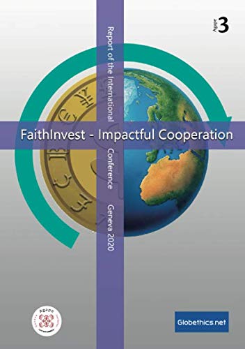 FaithInvest - Impactful Cooperation: Report of the International Conference Geneva 2020 (Globethics.net Agape Series, Band 3) Computer Science