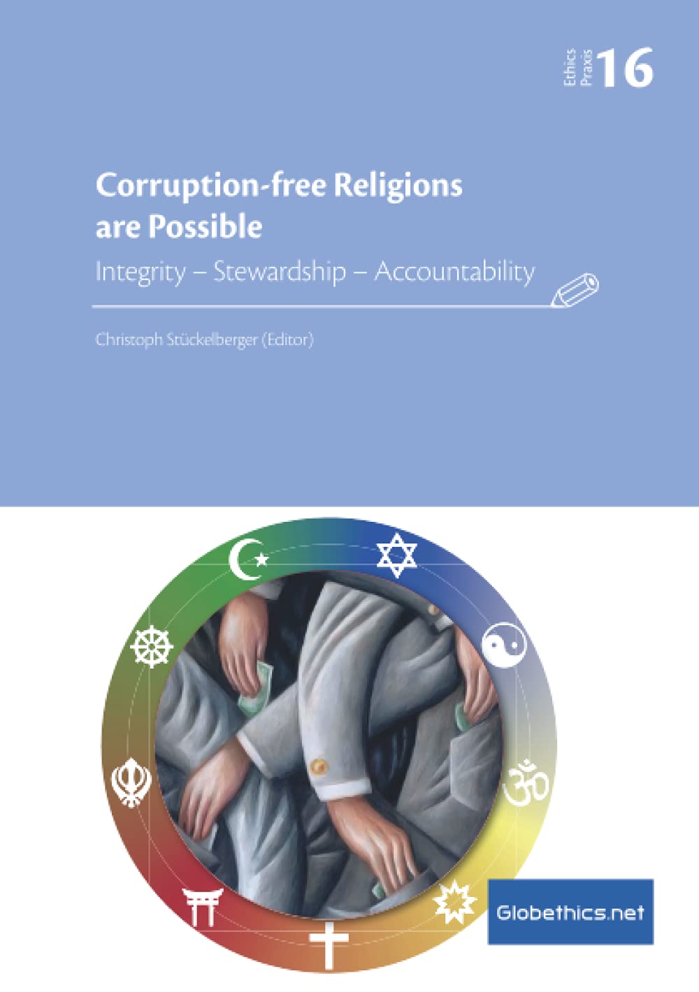Corruption-free Religions are Possible: Integrity, Stewardship, Accountability (Globethics.net Praxis Series, Band 16) Computer Science