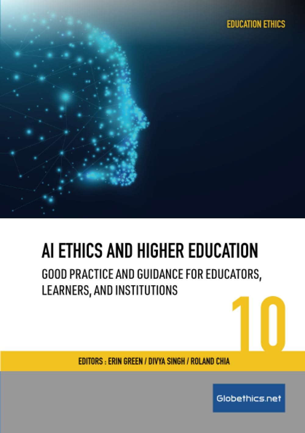 AI Ethics and Higher Education: Good Practice and Guidance for Educators, Learners, and Institutions (Globethics Education Ethics Series, Band 10) Philosophy