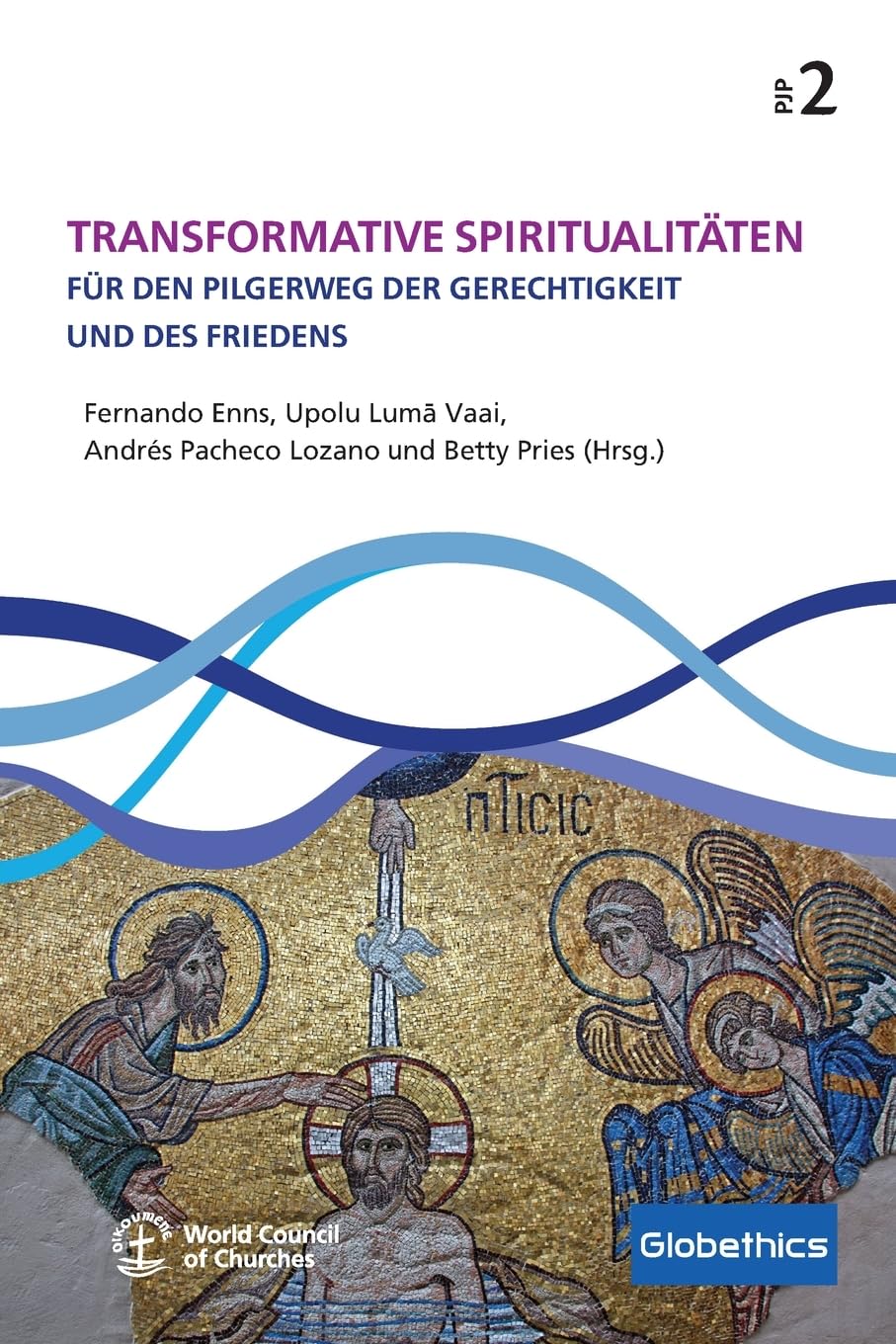 Transformative Spiritualitäten: Für den Pilgerweg der Gerechtigkeit und des Friedens (Globethics Co-Publications Series Pjp) Religion & Esotericism