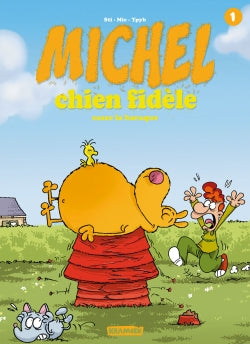 Michel chien fidèle. Vol. 1. Michel chien fidèle casse la baraque book