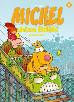 Michel chien fidèle. Vol. 2. Michel chien fidèle perd la boule book