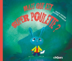 Les aventures de Super Poulette. Mais qui est Super Poulette ? book