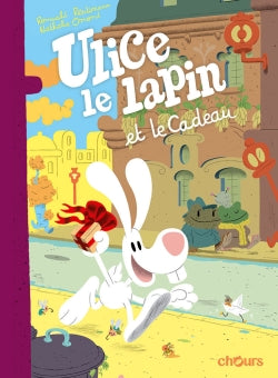Ulice le lapin. Ulice le lapin et le cadeau Children's books
