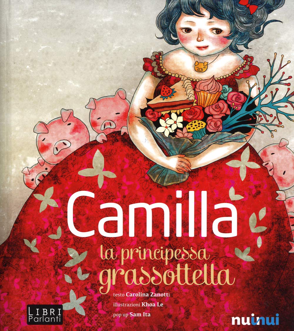 Camilla la principessa grassottella. Libro sonoro e pop-up book