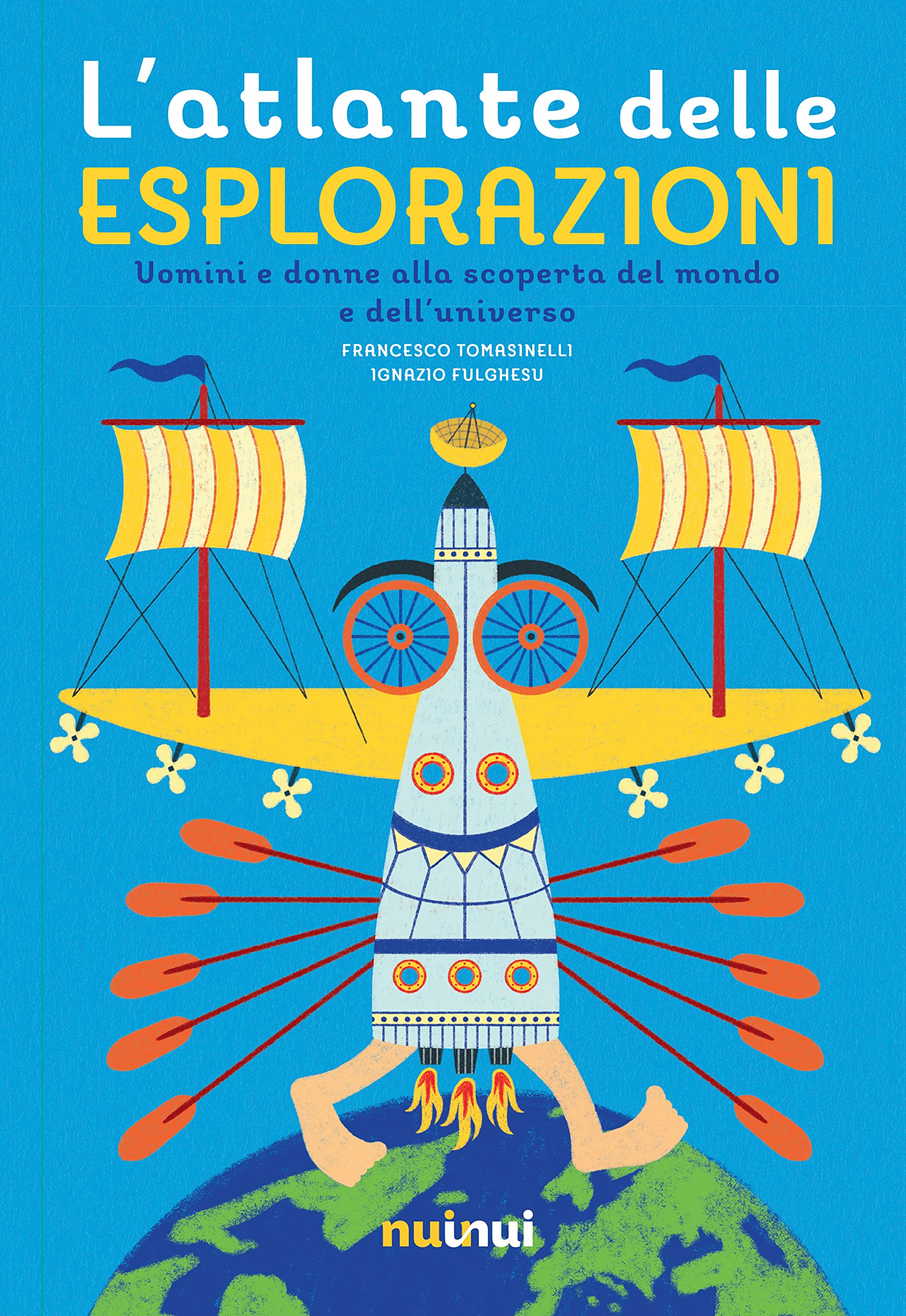 L'atlante delle esplorazioni. Uomini e donne alla scoperta del mondo e dell'universo book