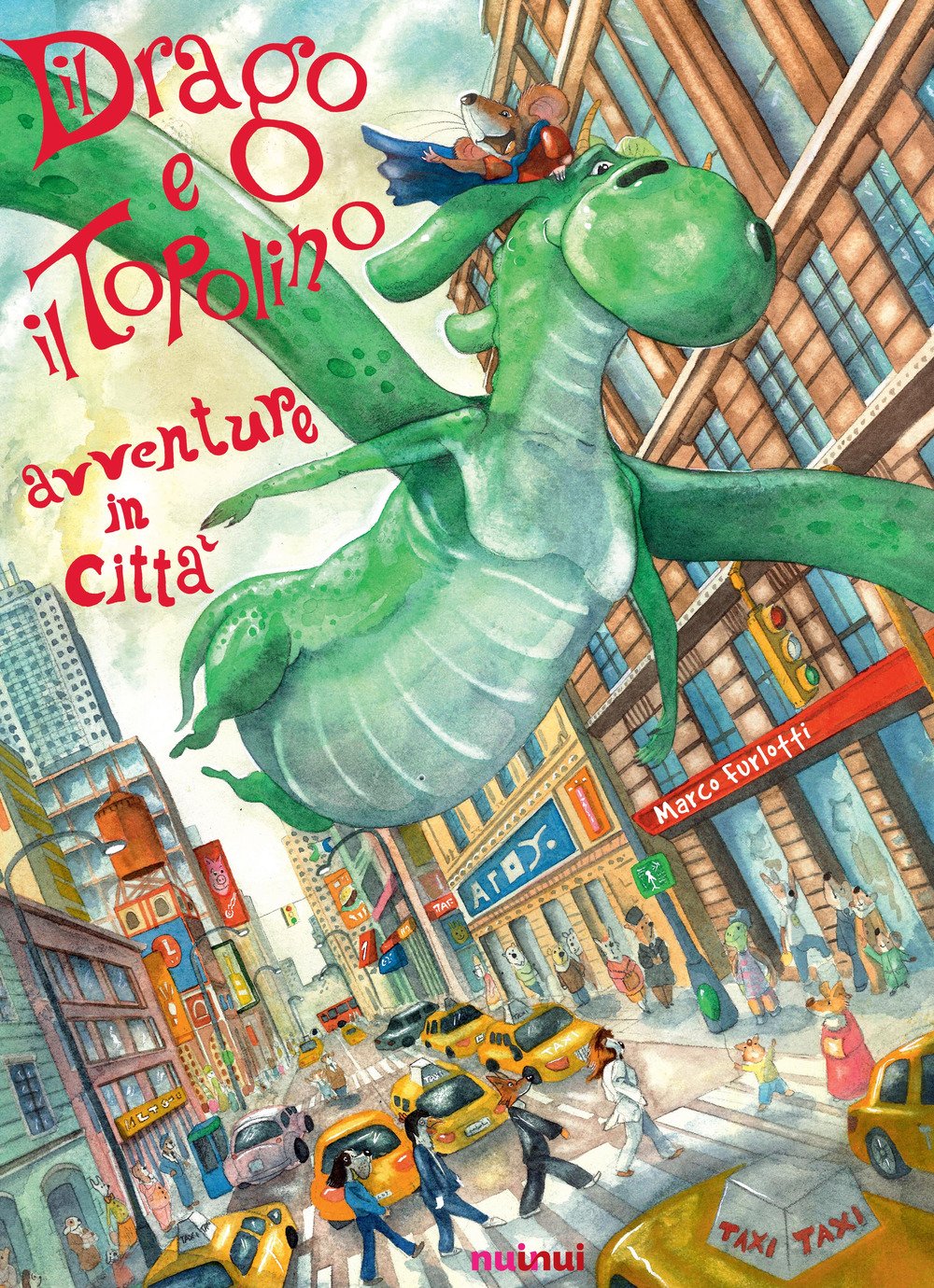 Il drago e il topolino. Avventure in città Children's books