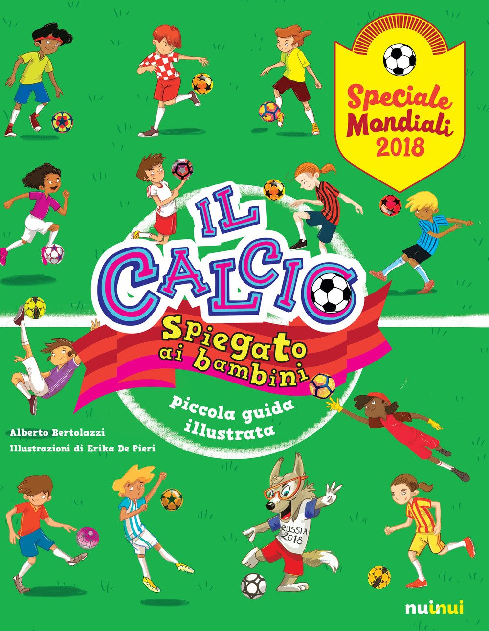 Il calcio spiegato ai bambini. Piccola guida illustrata. Speciale Mondiali 2018 book