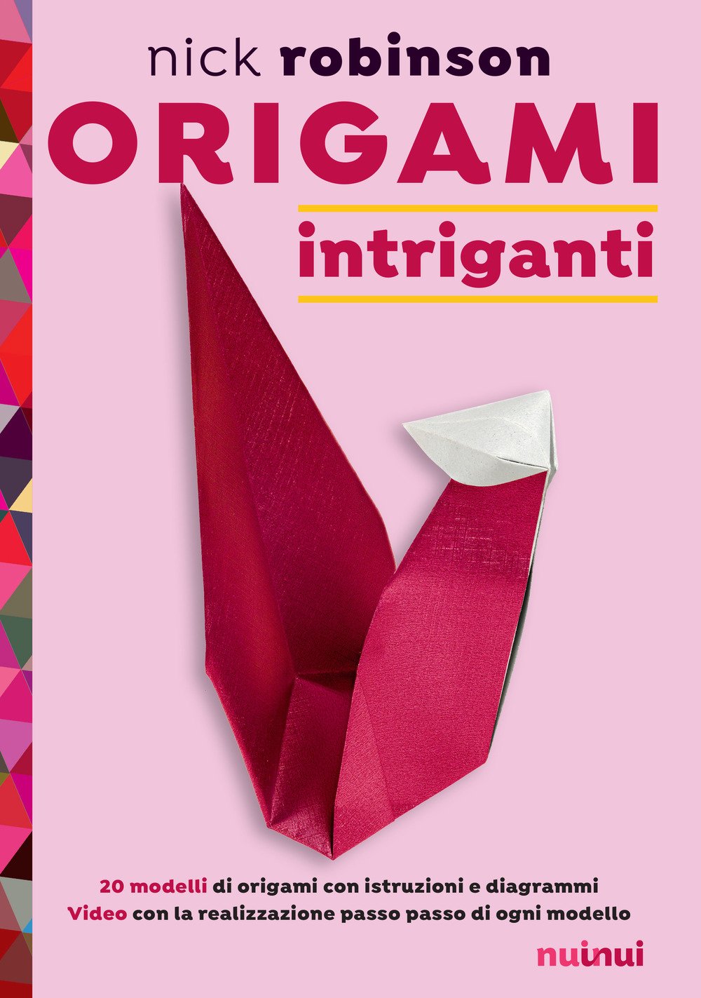Origami intriganti. Ediz. a colori book