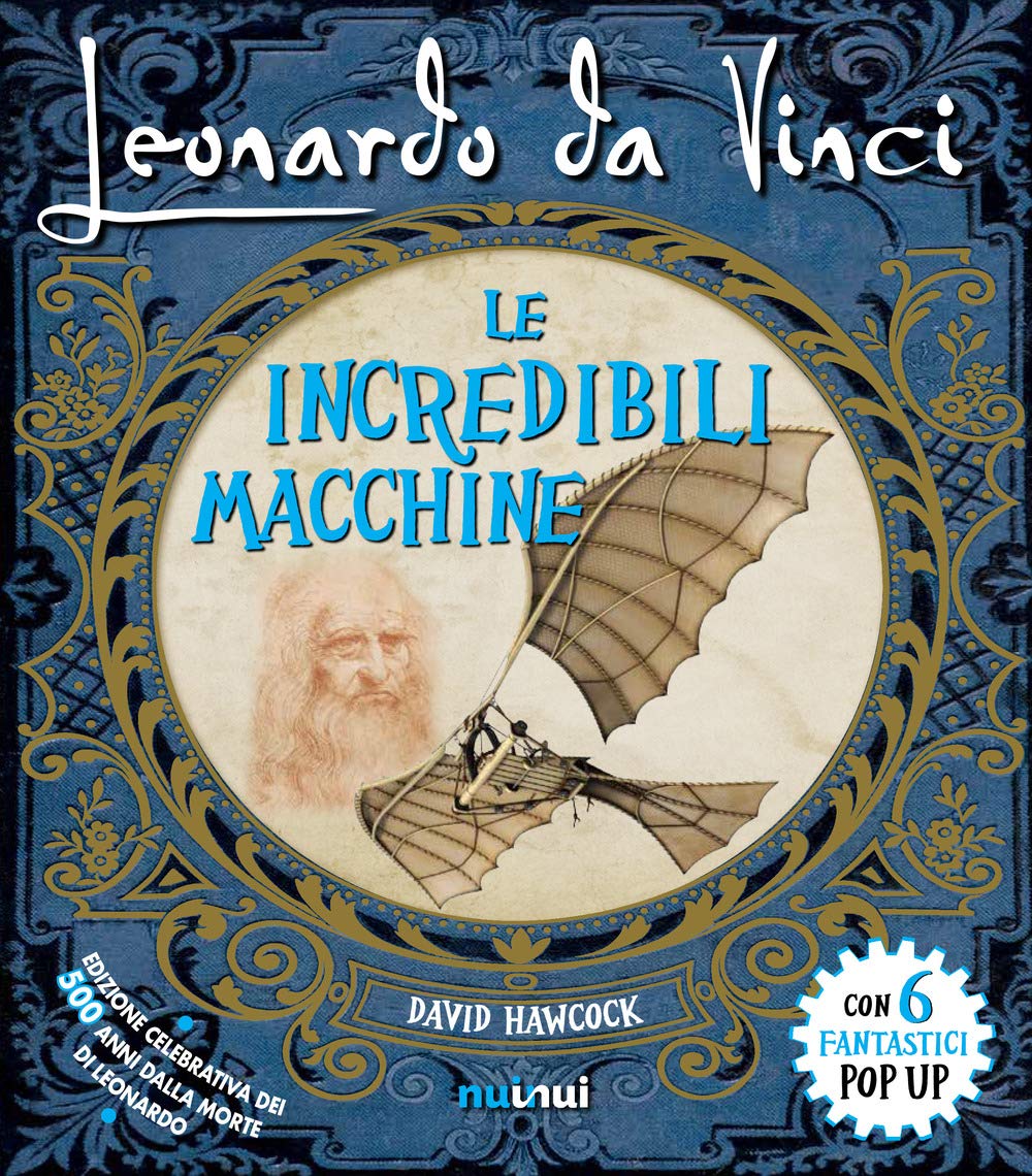 Leonardo da Vinci. Le incredibili macchine. Libro pop-up. Ediz. speciale Tiptoi & Games