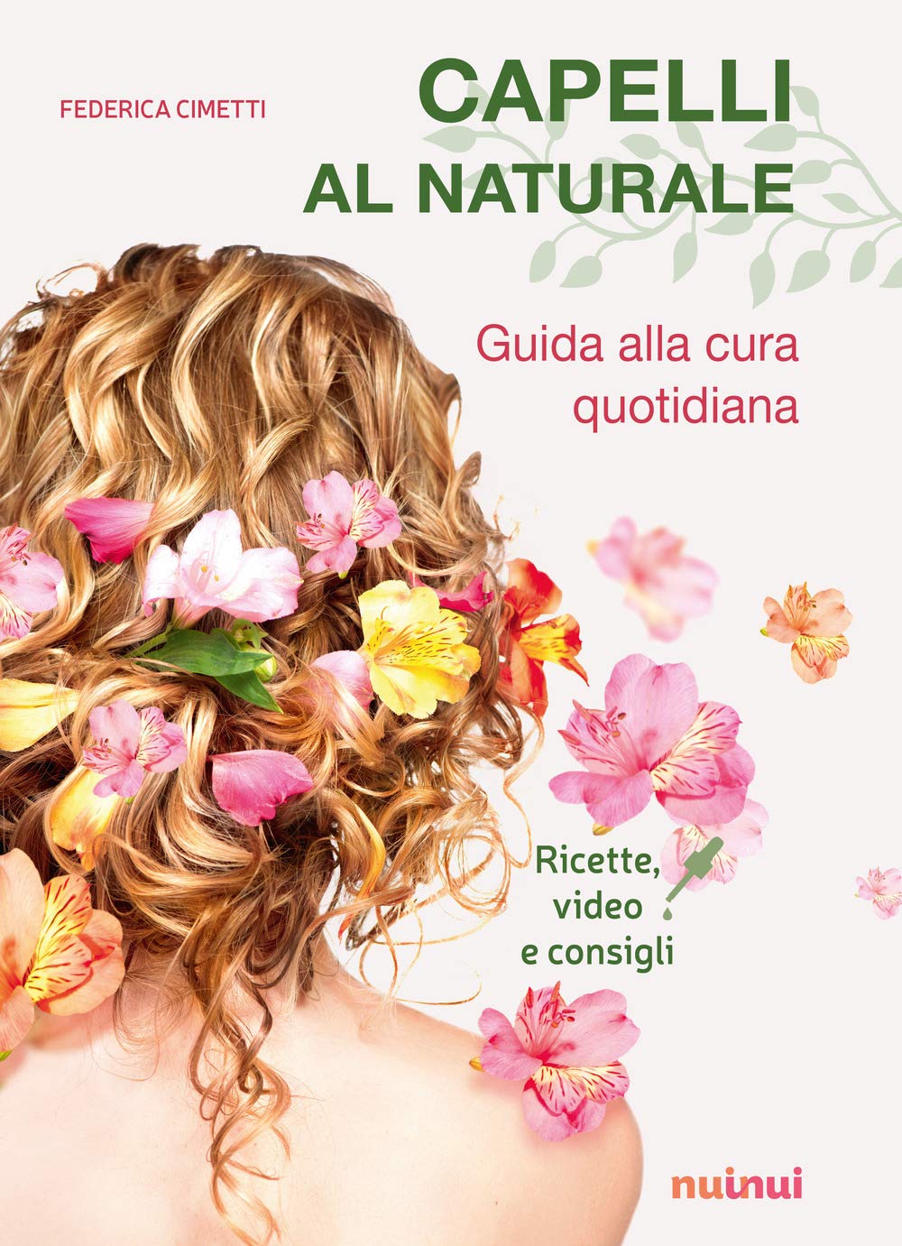 Capelli al naturale. Guida alla cura quotidiana. Ricette, video e consigli. Con Contenuto digitale per download e accesso online Leisure, Home & Garden
