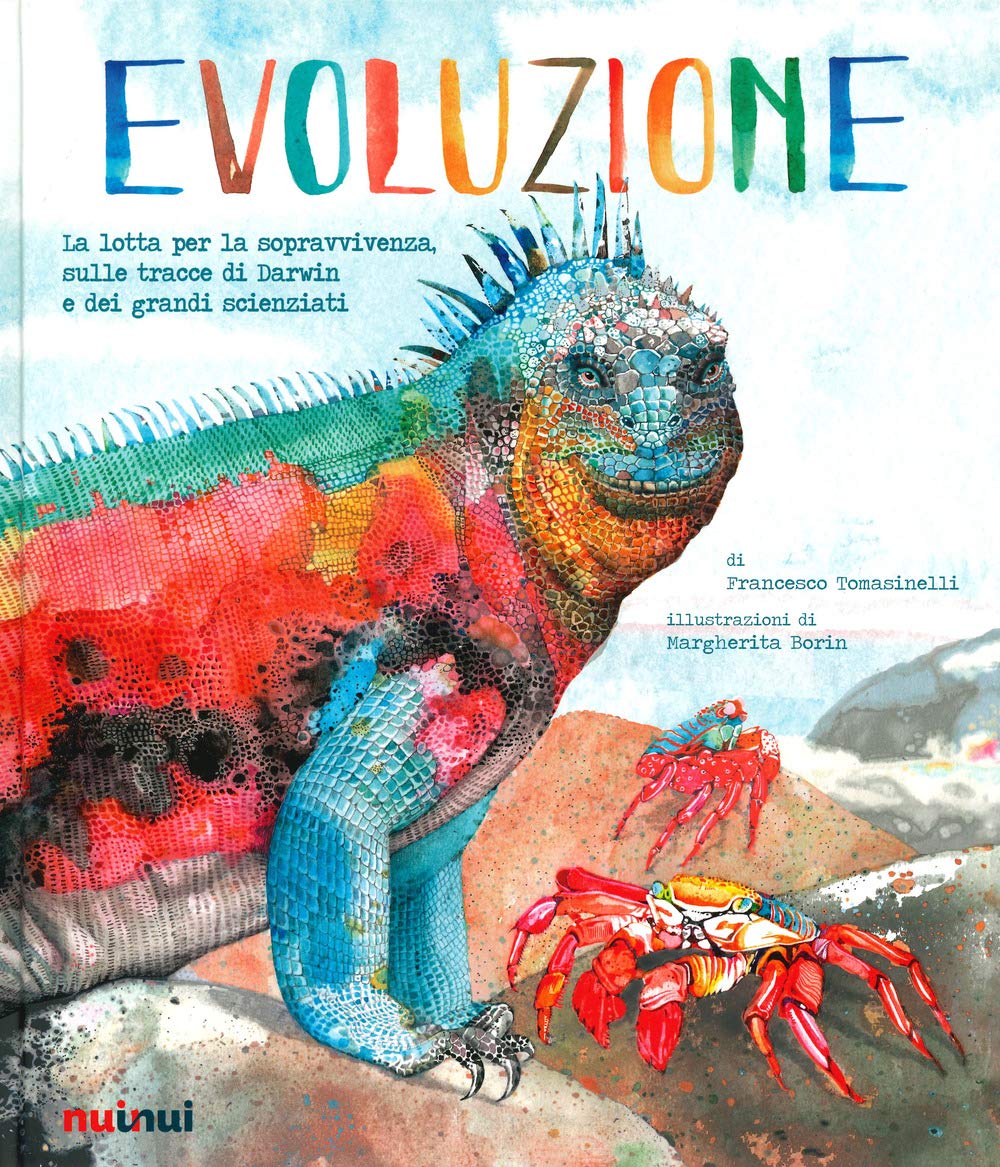 Evoluzione. La lotta per la sopravvivenza sulle tracce di Darwin e dei grandi scienziati. Ediz. a colori Non-fiction