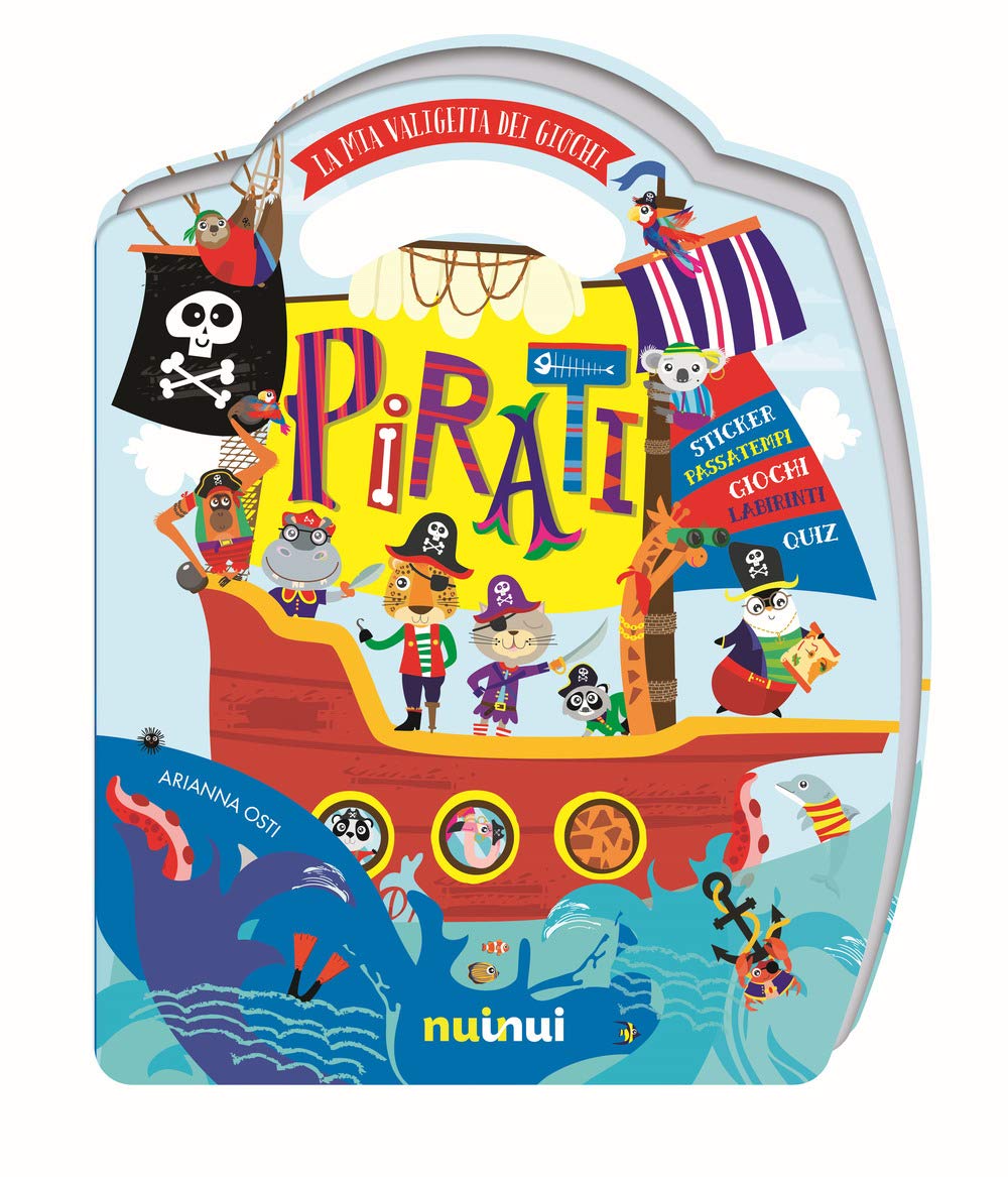 Pirati. La mia valigetta dei giochi. Con adesivi. Ediz. a colori book
