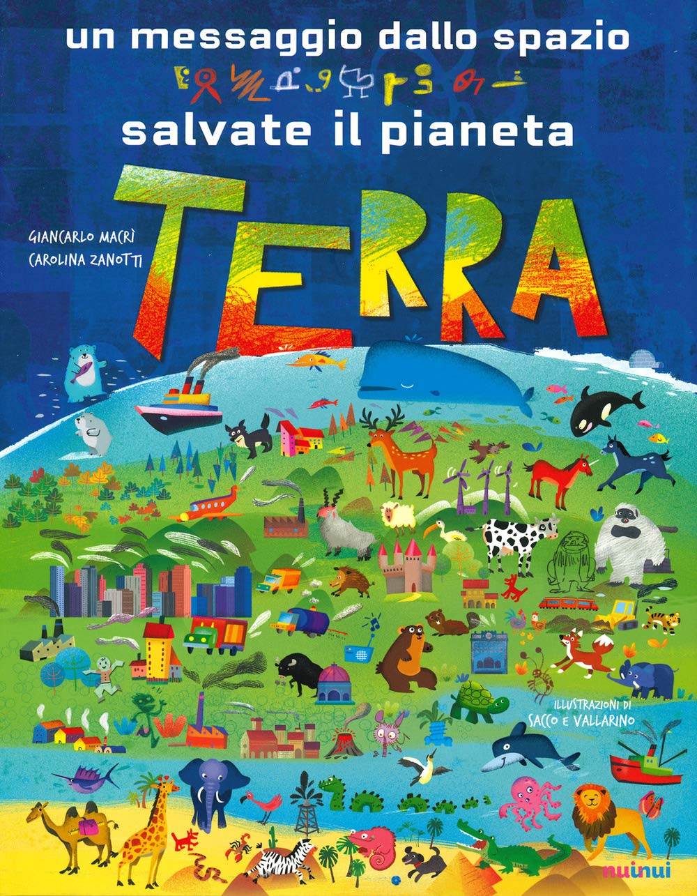 Un messaggio dallo spazio. Salvate il pianeta Terra. Ediz. a colori book