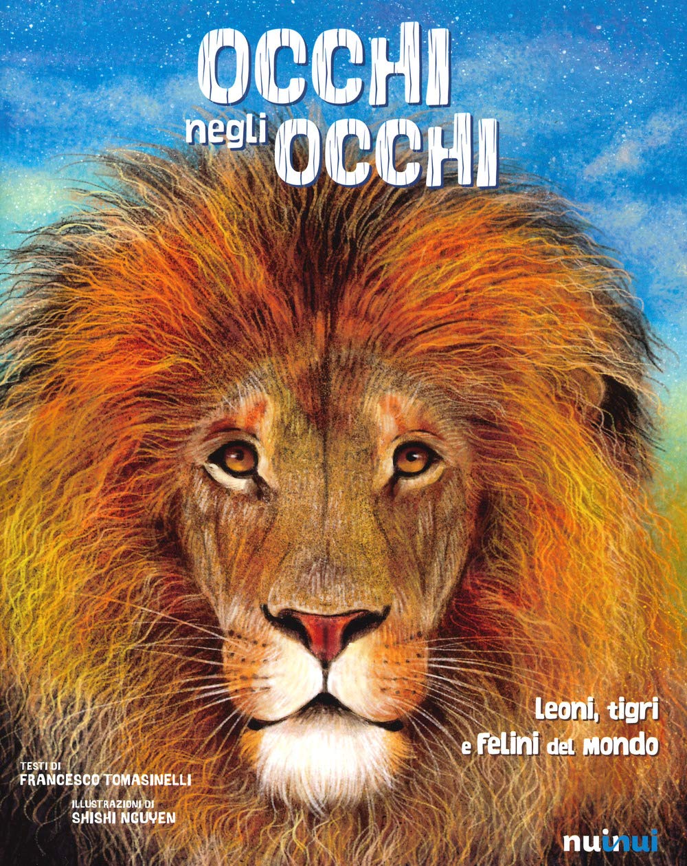 Occhi negli occhi. Leoni, tigri e felini del mondo book