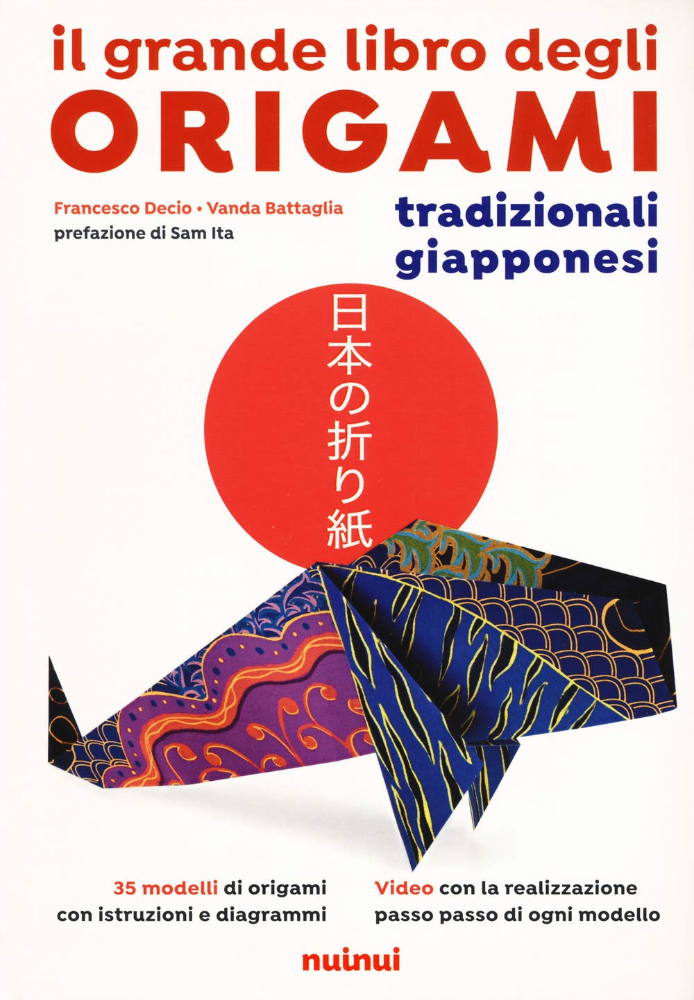 Il grande libro degli origami tradizionali giapponesi. Nuova ediz. book