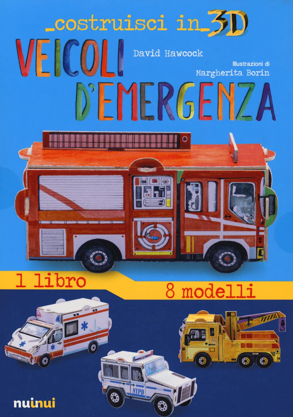 Veicoli d'emergenza. Costruisci in 3D. Con Prodotti vari book