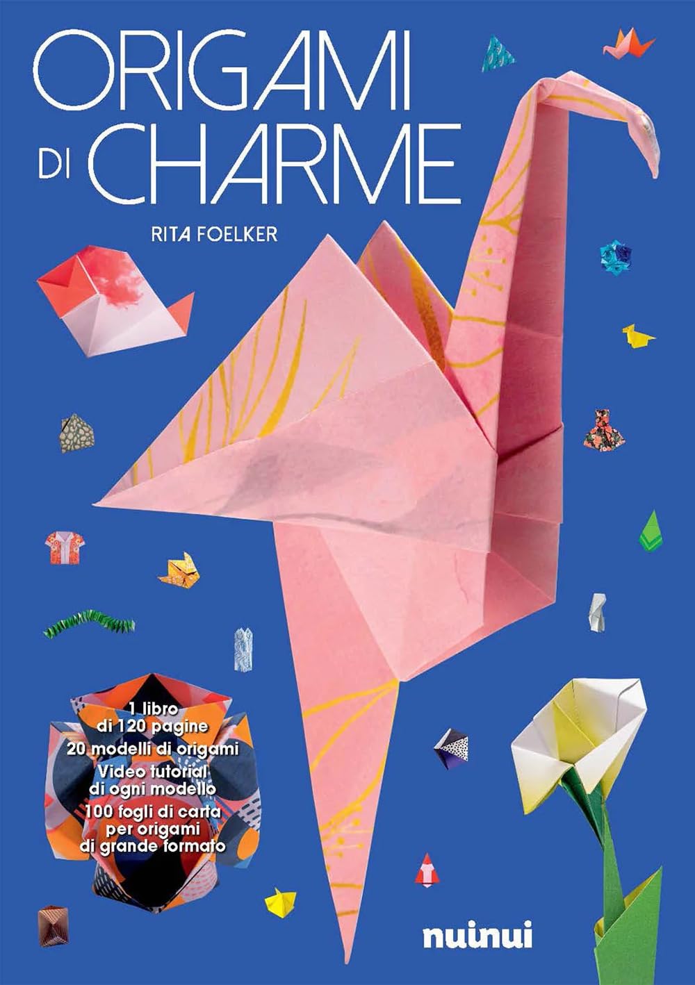 Origami di charme. Ediz. a colori. Con 100 fogli di carta per origami book