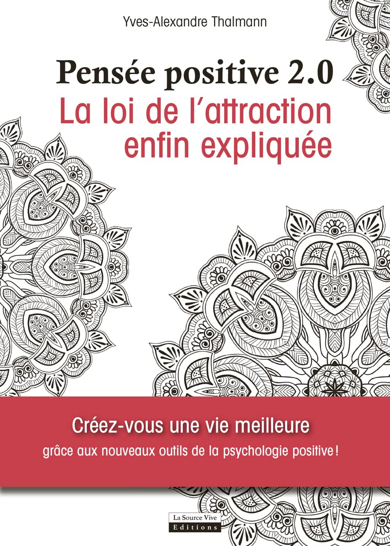 Pensée positive 2.0 - La loi de l'attraction enfin expliquée: La loi d'attraction enfin expliquée Health, Nutrition & Fitness