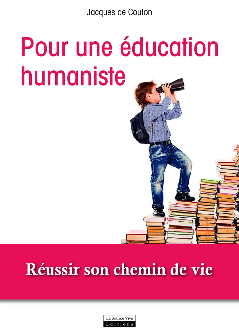 Plaidoyer pour une éducation humaniste: Réussir son chemin de vie Health, Nutrition & Fitness