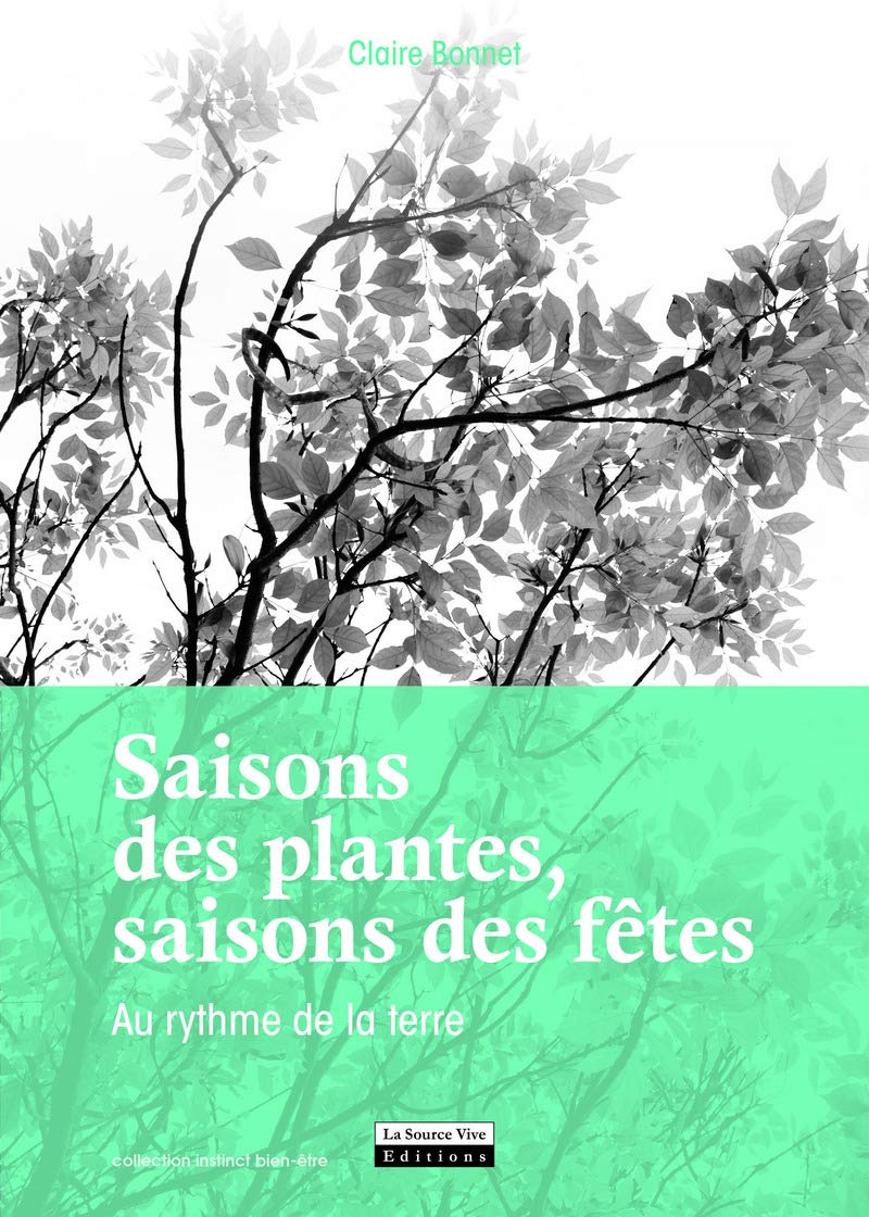 Saisons des plantes, saisons des fêtes. Au rythme: Au rythme de la terre Health, Nutrition & Fitness