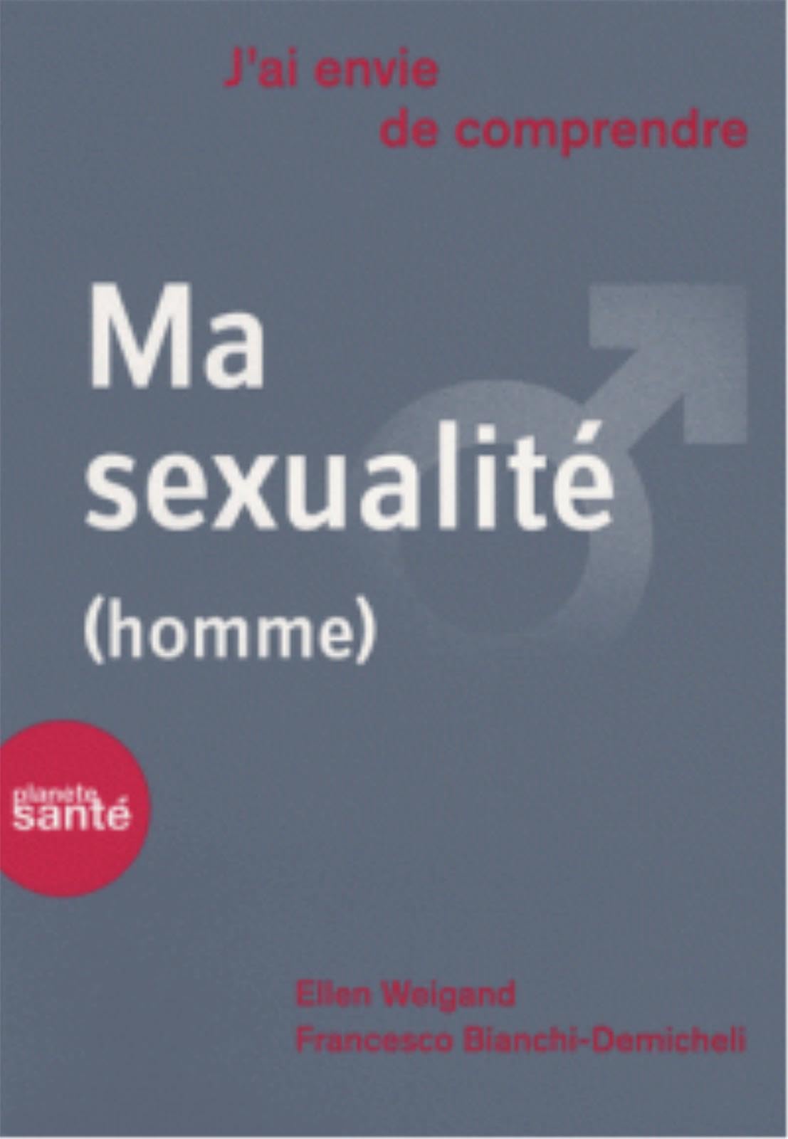 J'ai envie de comprendre... Ma sexualité (homme) Leisure, Home & Garden