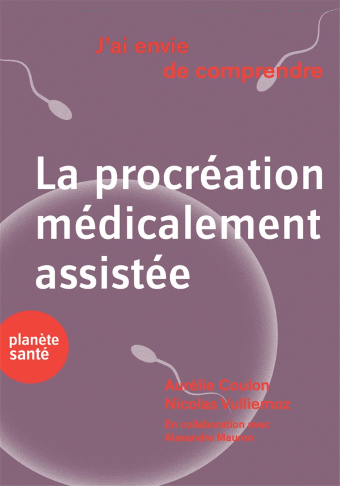 J'ai envie de comprendre... La procréation médicalement assistée Books
