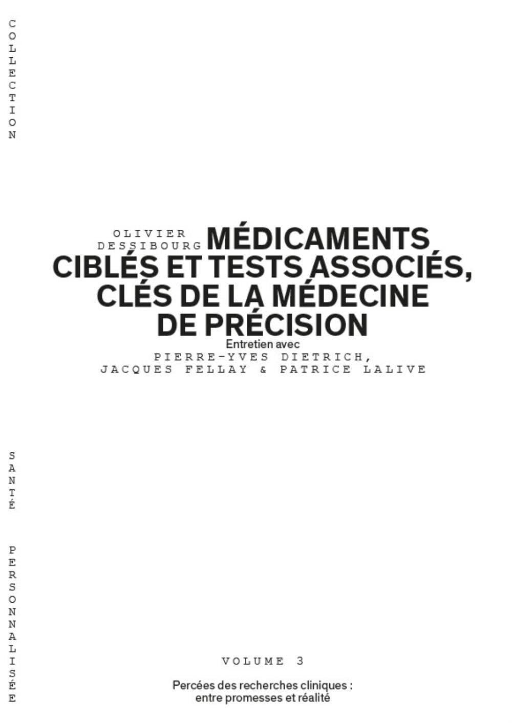 MEDICAMENTS CIBLES ET TESTS ASSOCIES, CLES DE LA MEDECINE DE PRECISION: Percées des recherches cliniques : entre promesses et réalité Medicine