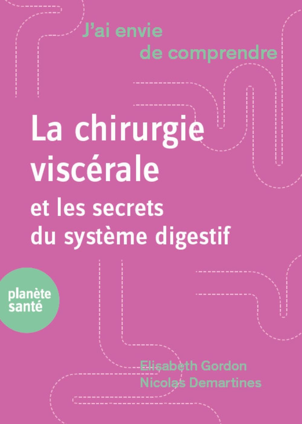 J'ai envie de comprendre... La chirurgie digestive book