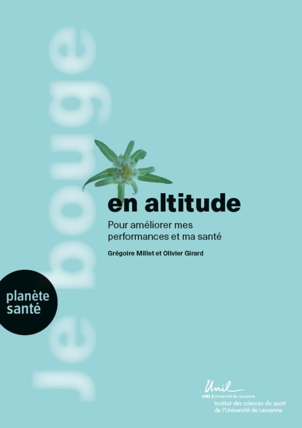 Je bouge en altitude: Pour améliorer mes performances et ma santé Leisure & Fun