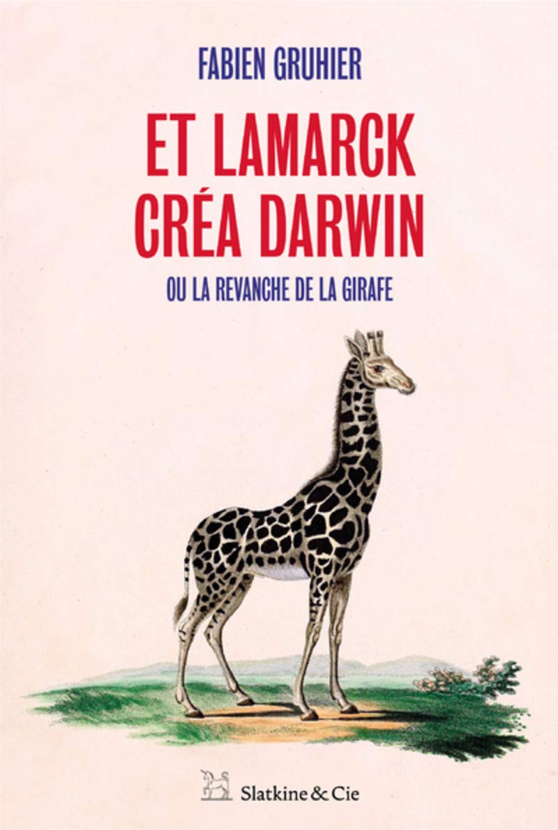 Et Lamarck créa Darwin - Ou la revanche de la girafe Essays & Short Stories