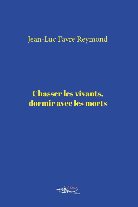 Chasser les vivants, dormir avec les morts book