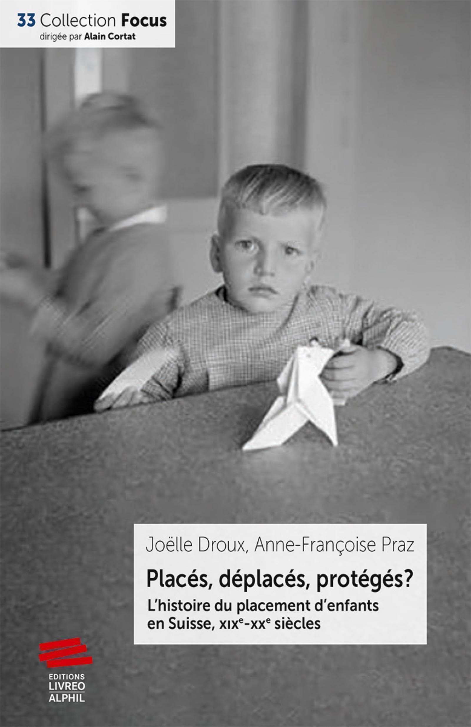 Placés, déplacés, protégés ?: L'histoire du placement d'enfants en Suisse, XIXe-XXe siècles book