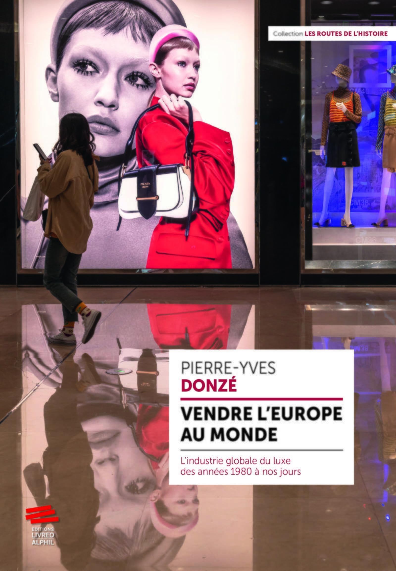 Vendre l'Europe au monde: L'industrie globale du luxe des années 1980 à nos jours Contemporary literature Books