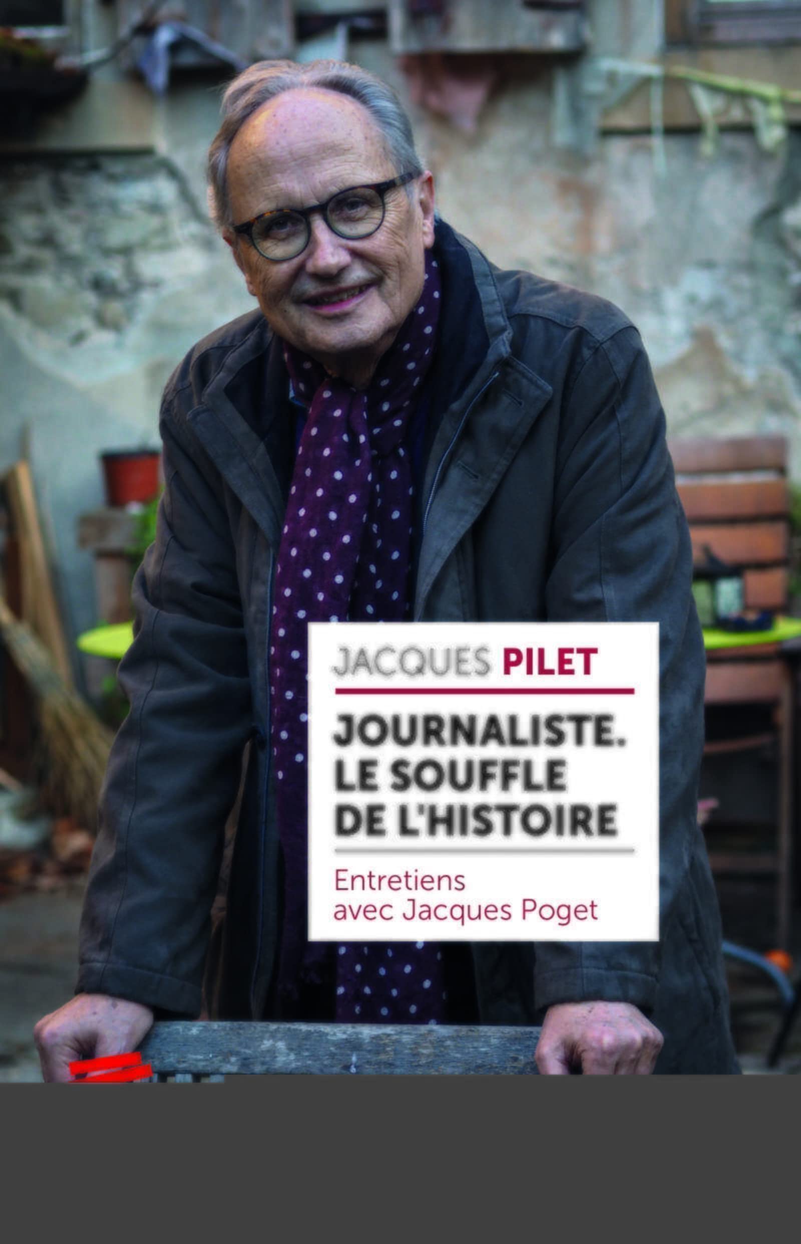 Journaliste. Le souffle de l'histoire: Entretiens avec Jacques Poget Politics & History
