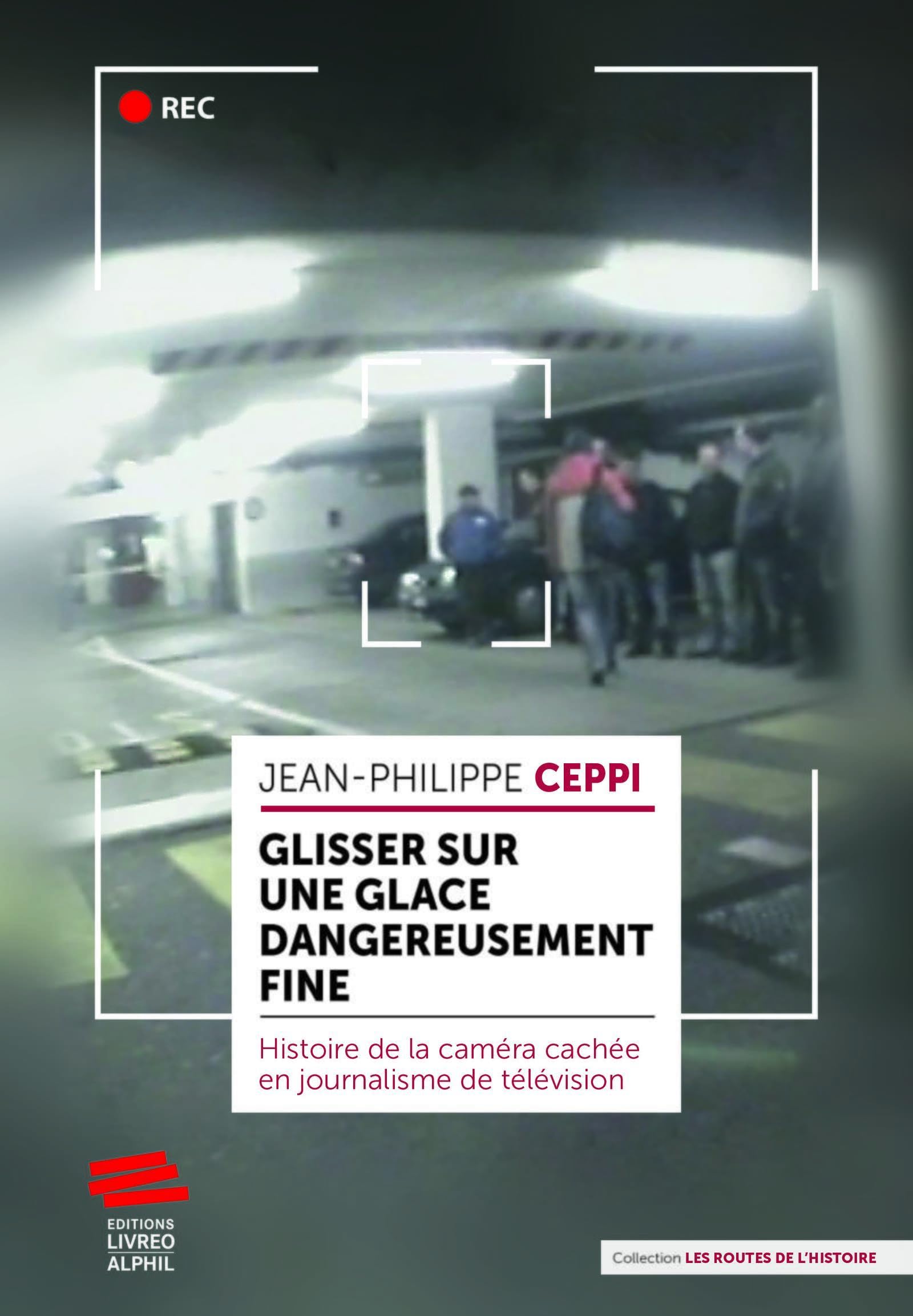 Glisser sur une glace dangereusement fine: Histoire de la caméra cachée en journalisme de télévision book