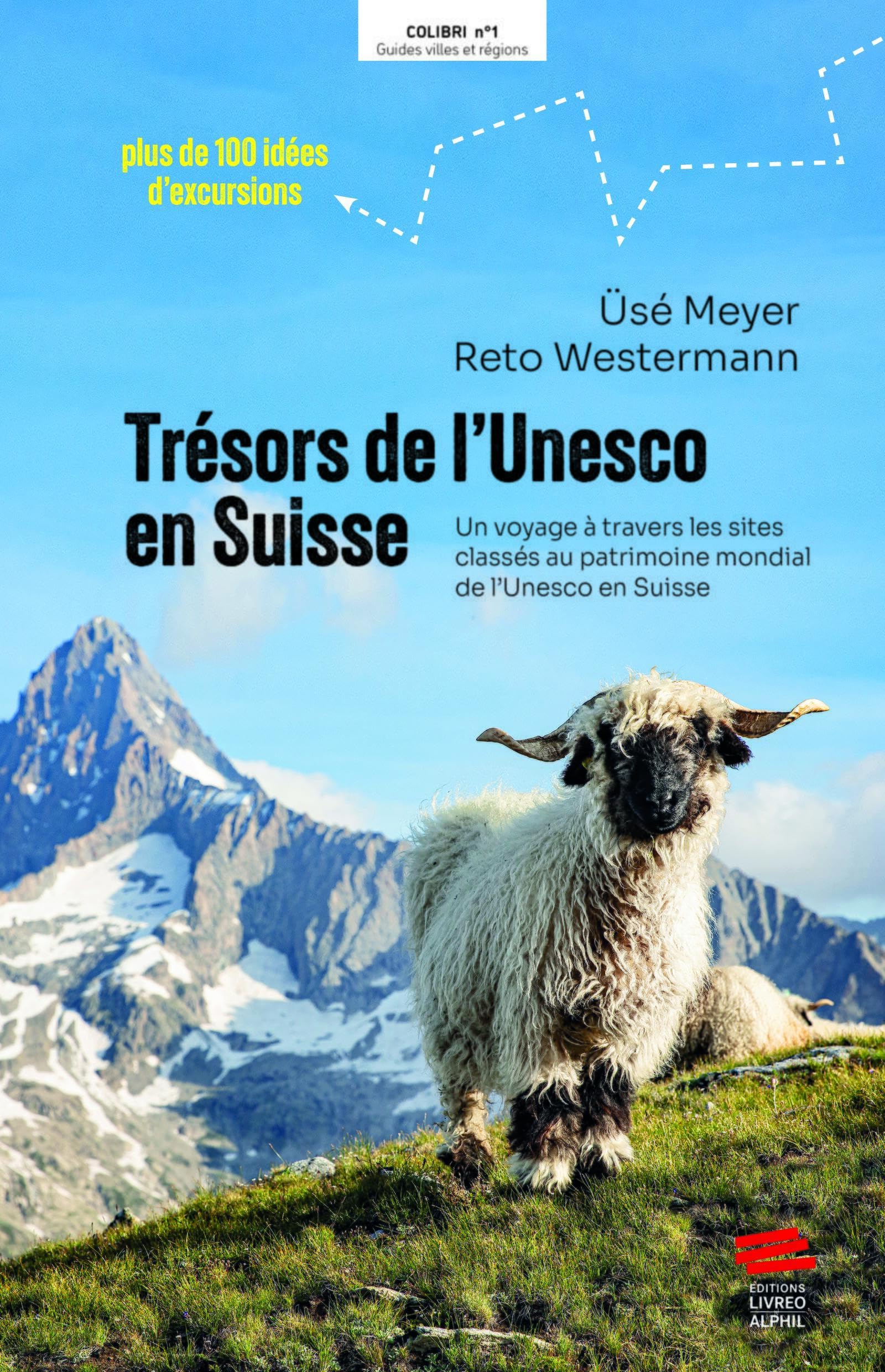 Trésors de l'Unesco en Suisse: Un voyage à travers les biens du patrimoine mondial de l'Unesco en Suisse book