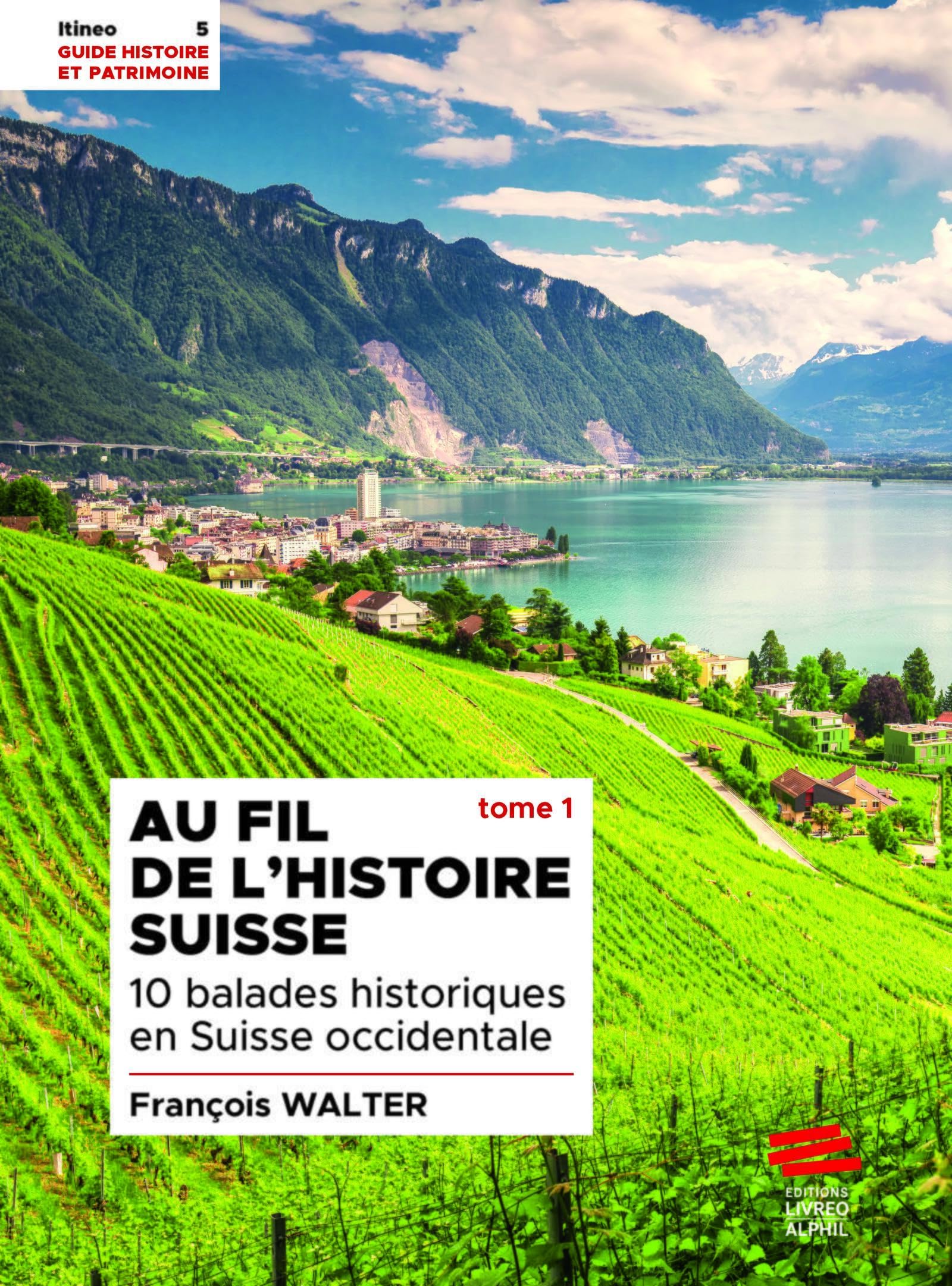 Au fil de l'histoire suisse. Tome 1: 10 balades historiques en Suisse occidentale book